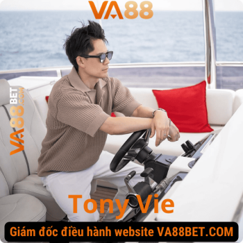 Tony Vie - Giám đốc điều hành va88.name